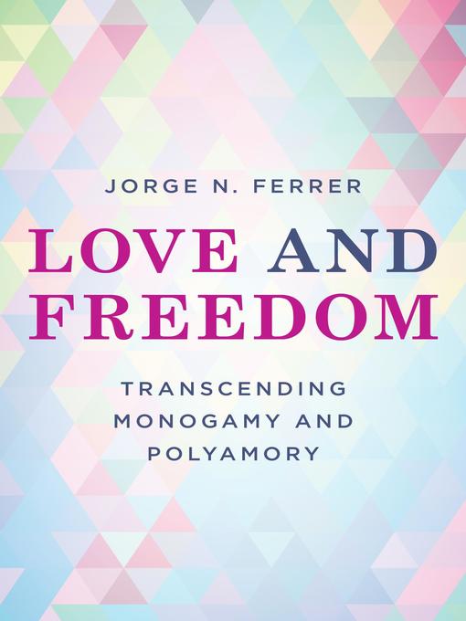 Title details for Love and Freedom by Jorge N. Ferrer - Available